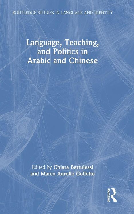 Der Text lautet: "Language, Teaching, and Politics in Arabic and Chinese", editiert von Chiara Bertulessi und Marco Aurelio Golfetto.