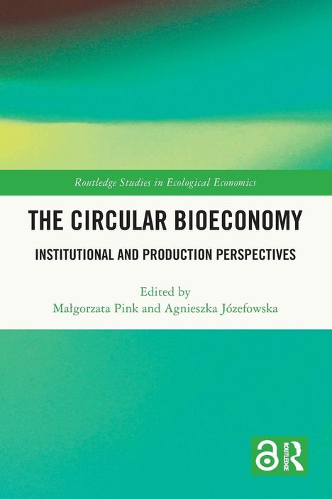 "The Circular Bioeconomy", institutionelle und produktive Perspektiven, von M. Pink und A. Józefowska, grün-blauer Hintergrund.