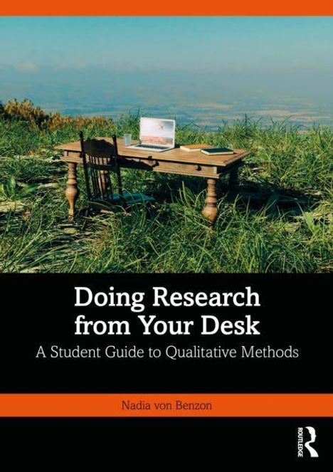 "Doing Research from Your Desk: A Student Guide to Qualitative Methods" von Nadia von Benzon. Tisch in der Natur.