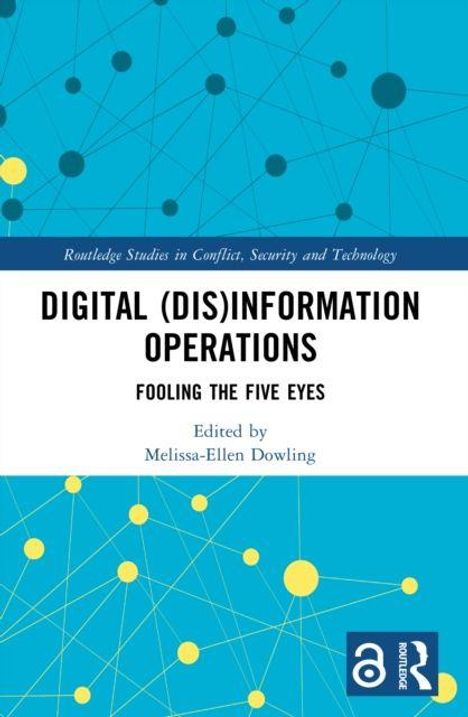 "Digital (Dis)Information Operations. Fooling the Five Eyes. Edited by Melissa-Ellen Dowling." Blaues Netzwerk-Muster und Logos.