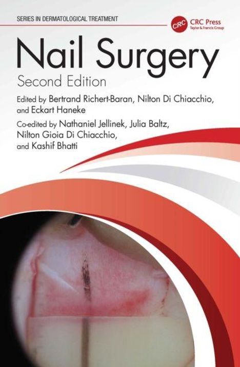 "Nail Surgery, Second Edition, Edited by Bertrand Richert-Baran, Nilton Di Chiacchio, and Eckart Haneke. CRC Press Logo."