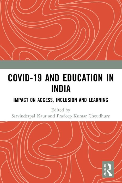 "COVID-19 AND EDUCATION IN INDIA. IMPACT ON ACCESS, INCLUSION AND LEARNING. Edited by Satvinderpal Kaur und Pradeep Kumar Choudhury."<br>
Ein Buchcover mit roten Wellenlinien auf weißem Hintergrund und einem grünen Logo.