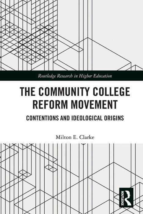 "The Community College Reform Movement" von Milton E. Clarke. Geometrisches Muster mit Linien und Würfeln. Routledge-Logo.