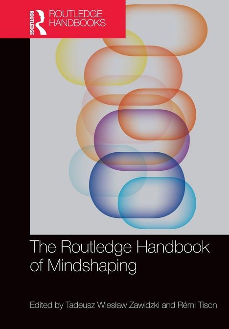 "The Routledge Handbook of Mindshaping." Herausgegeben von Tadeusz Wiesław Zawidzki und Rémi Tison. Illustration: Farbige, überlappende Kreise.