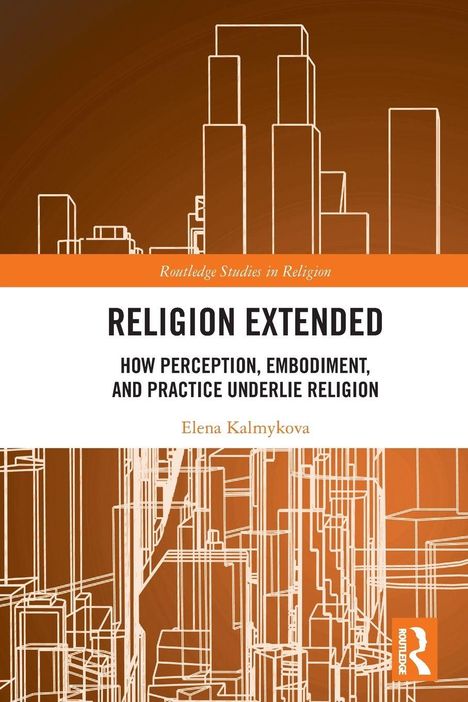 "Religion Extended: How Perception, Embodiment, and Practice Underlie Religion" von Elena Kalmykova. Skizze von Wolkenkratzern.