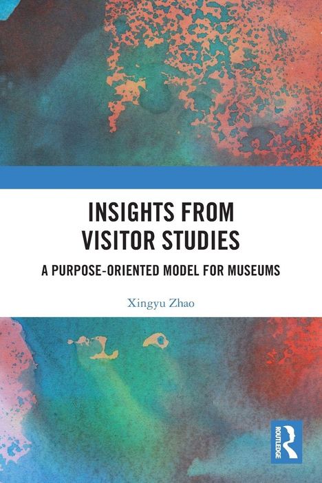 Titel: "INSIGHTS FROM VISITOR STUDIES: A Purpose-Oriented Model for Museums." Autor: Xingyu Zhao. Bunte abstrakte Muster.