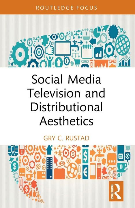 „Social Media Television and Distributional Aesthetics“ von Gry C. Rustad. Bunte Medien- und Technologie-Icons umrahmen den Text.