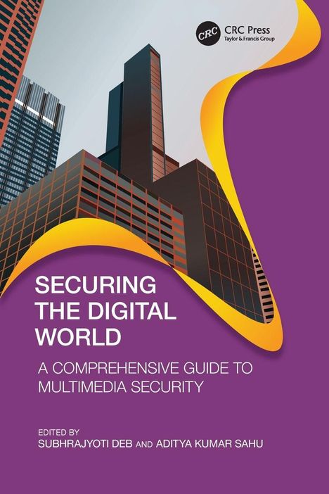 "Securing the Digital World: A Comprehensive Guide to Multimedia Security" von Subhrajyoti Deb und Aditya Kumar Sahu. Illustration von Hochhäusern mit buntem Design.