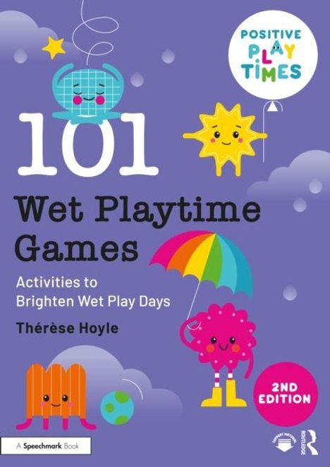 „101 Wet Playtime Games: Activities to Brighten Wet Play Days“ von Thérèse Hoyle. Farbenfrohe Illustrationen, Wolken.