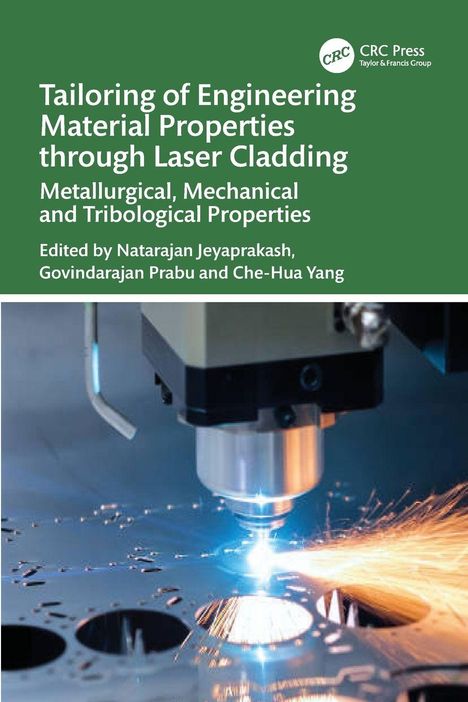"Tailoring of Engineering Material Properties through Laser Cladding", Autoren: Jeyaprakash, Prabu, Yang. Laserbearbeitung.
