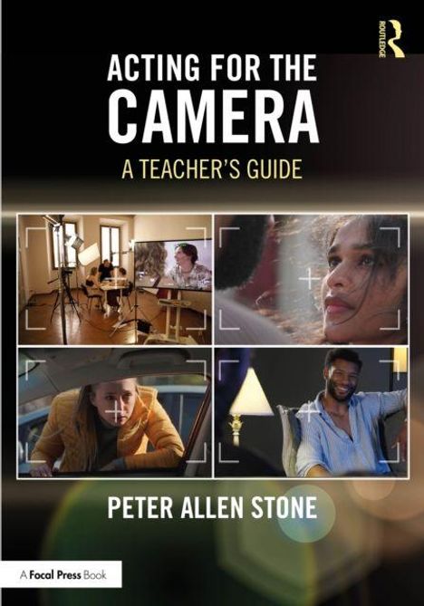 "ACTING FOR THE CAMERA: A TEACHER'S GUIDE" oben, "PETER ALLEN STONE" unten. Vier Fotos: Dreharbeiten, Nahaufnahmen, entspannte Szene.