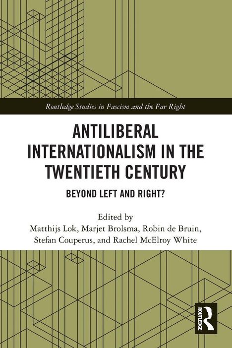 “ANTILIBERAL INTERNATIONALISM IN THE TWENTIETH CENTURY: BEYOND LEFT AND RIGHT?” Autoren und geometrisches Linienmuster.
