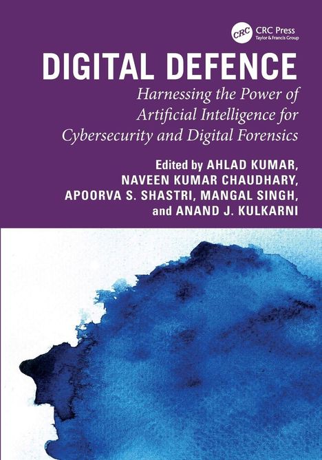 "Digital Defence: Harnessing AI for Cybersecurity and Forensics," Herausgeber: Ahlad Kumar u.a., violetter Hintergrund.