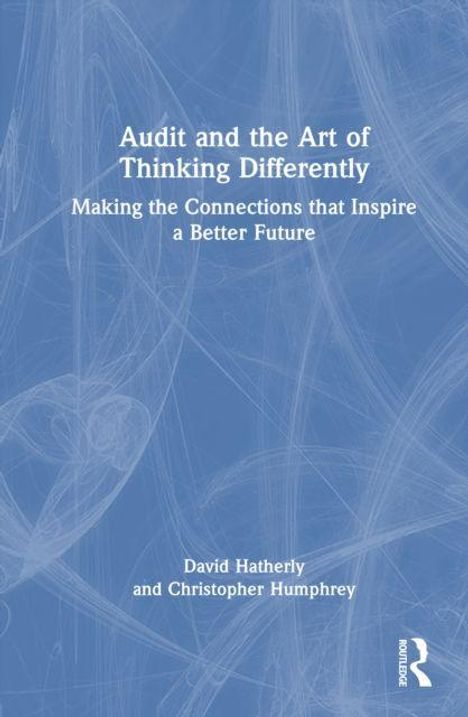 Titel: "Audit and the Art of Thinking Differently". Autoren: David Hatherly, Christopher Humphrey. Blauer Hintergrund.