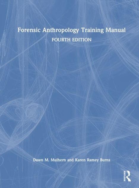 „Forensic Anthropology Training Manual, Fourth Edition“. Autoren: Dawn M. Mulhern und Karen Ramey Burns. Blaues abstraktes Muster.