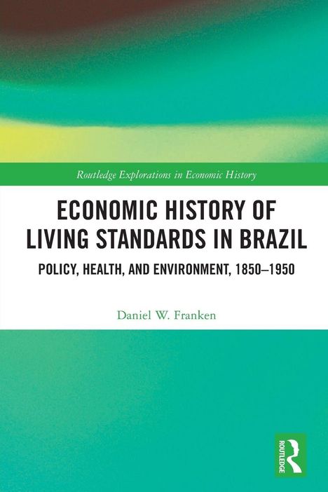 Titel: "Economic History of Living Standards in Brazil". Autor: Daniel W. Franken. Grüner und weißer Hintergrund.