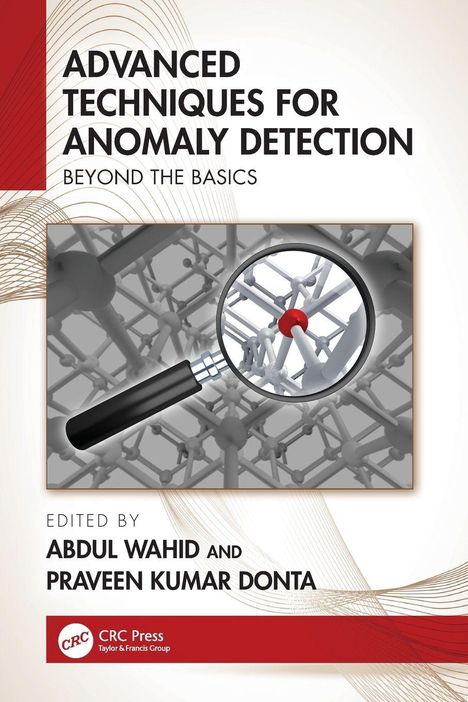 Titel: Advanced Techniques for Anomaly Detection. 
Herausgeber: Abdul Wahid, Praveen Kumar Donta. Illustration: Lupe und Struktur.
