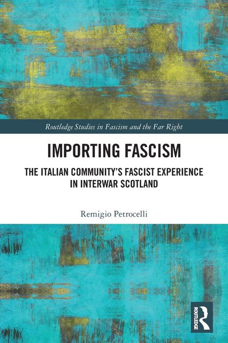 "Importing Fascism: The Italian Community’s Fascist Experience in Interwar Scotland" von Remigio Petrocelli. Abstraktes Muster.