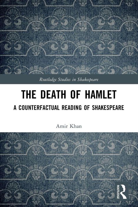 "The Death of Hamlet: A Counterfactual Reading of Shakespeare" von Amir Khan, mit ornamentalem Hintergrund.