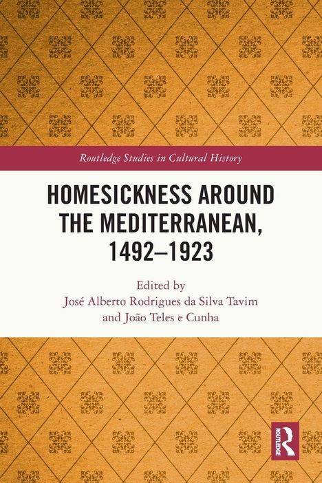 Titel: "Homesickness Around the Mediterranean, 1492–1923." Herausgeber: José Tavim und João Cunha. Braun-muster Hinterg.