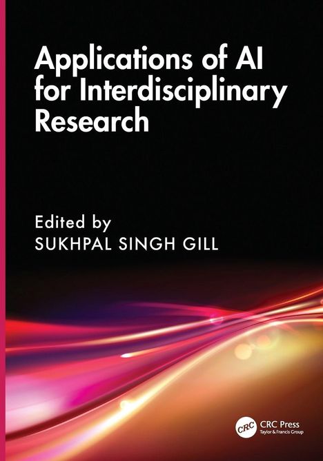 Text: "Applications of AI for Interdisciplinary Research. Edited by Sukhpal Singh Gill." Farbiges, dynamisches Lichtdesign.