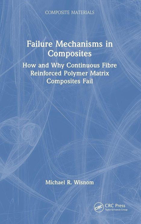 Text: "Failure Mechanisms in Composites" von Michael R. Wisnom. Blaues Cover mit feinen, weißen Linienmuster.