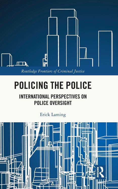 „Policing the Police: International Perspectives on Police Oversight“ von Erick Laming, Skyline-Skizzen auf blauem Hintergrund.