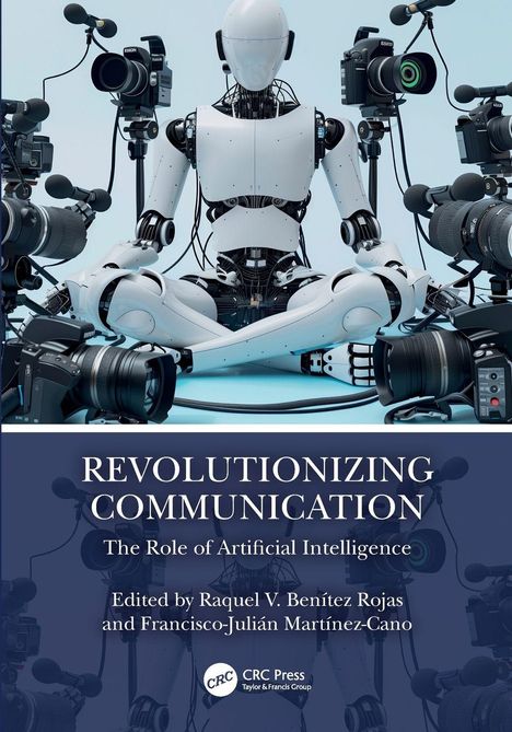 „Revolutionizing Communication: The Role of Artificial Intelligence“ ist der Titel. Ein weißer Roboter umringt von Kameras.