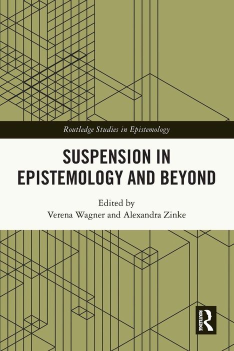 „Suspension in Epistemology and Beyond“ von Verena Wagner und Alexandra Zinke. Geometrische Linienmuster auf grünem Hintergrund.