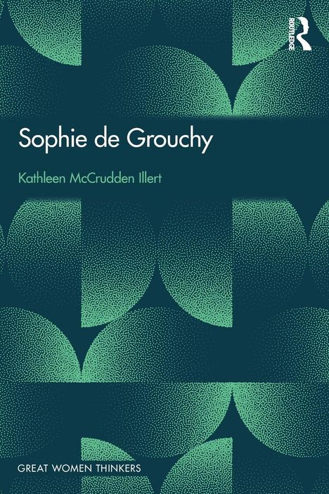 "Sophie de Grouchy", "Kathleen McCrudden Illert". Grünes geometrisches Muster, Logo oben rechts.