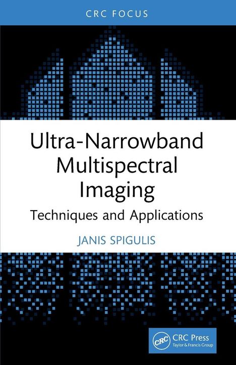 Titel: "Ultra-Narrowband Multispectral Imaging". Autor: Janis Spigulis. Blau-schwarzes Pixelmuster, CRC Press-Logo.