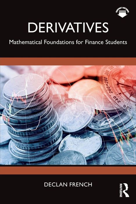 "DERIVATIVES: Mathematical Foundations for Finance Students" von Declan French. Münzen und Finanzgrafiken im Hintergrund.
