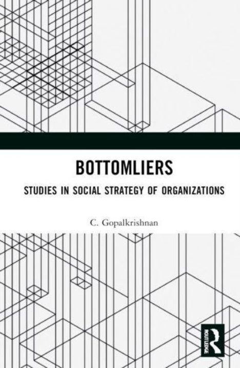 "Bottomliers: Studies in Social Strategy of Organizations" von C. Gopalkrishnan. Geometrische Linienzeichnung.