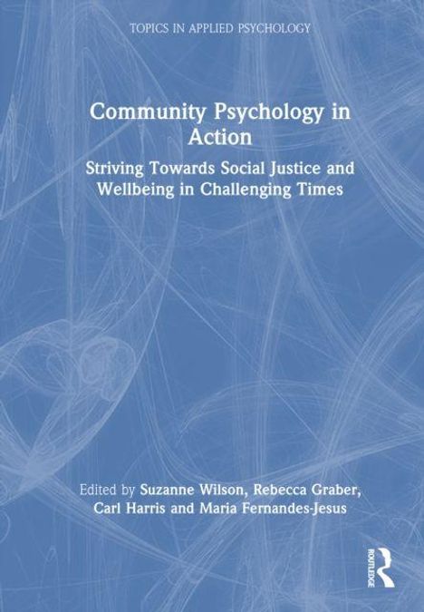 Community Psychology in Action: Soziale Gerechtigkeit und Wohlbefinden in schwierigen Zeiten. Herausgegeben von Wilson et al.
