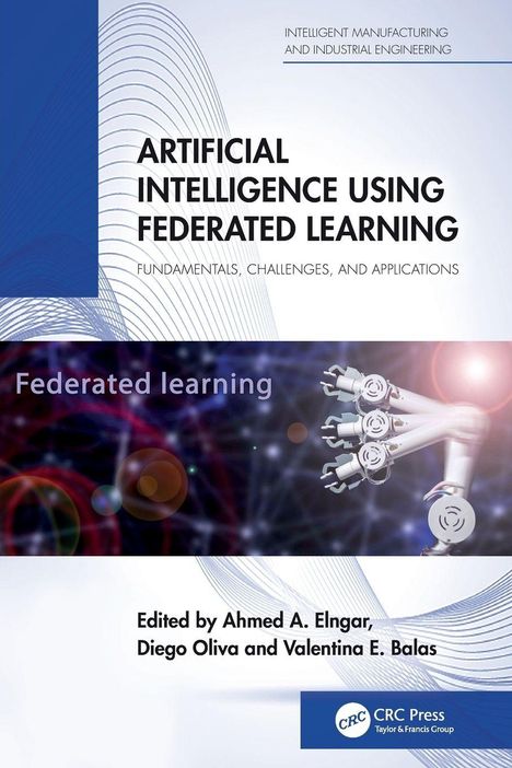 "Artificial Intelligence Using Federated Learning" von Ahmed A. Elngar et al., Roboterarm und Netzlinien, CRC Press Logo.