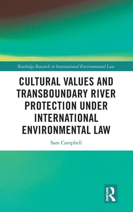 "Cultural Values and Transboundary River Protection" von Sam Campbell auf einem Hintergrund in Grün- und Blautönen.