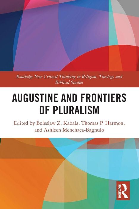 "Augustine and Frontiers of Pluralism" von B. Z. Kabala et al.; bunte geometrische Formen und Routledge-Logo.