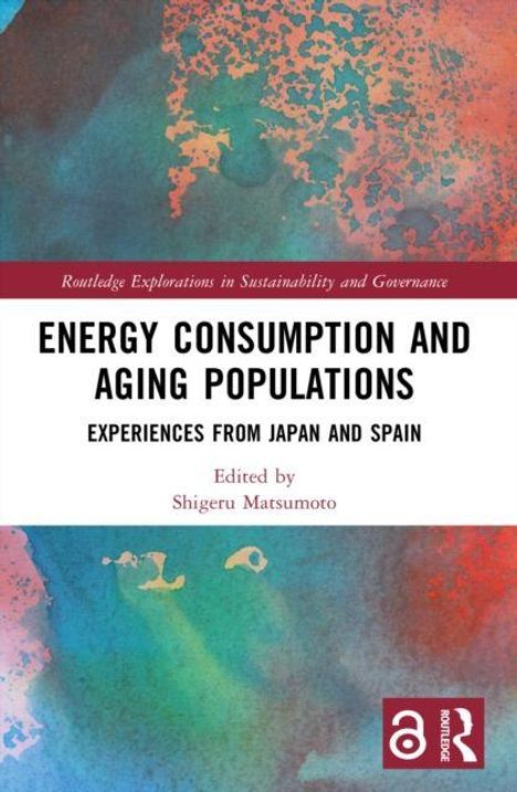 "Energy Consumption and Aging Populations: Experiences from Japan and Spain" von Shigeru Matsumoto. Abstrakt buntes Design.