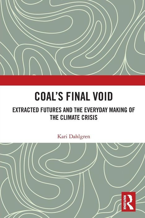 "COAL’S FINAL VOID" beschreibt Zukunft und Klimakrise, darunter Autor Kari Dahlgren. Hintergrund: abstrakte Linienmuster.