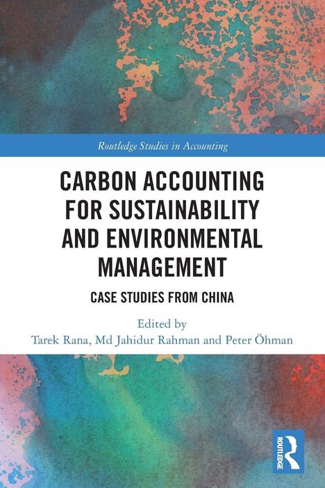 "CARBON ACCOUNTING FOR SUSTAINABILITY AND ENVIRONMENTAL MANAGEMENT: Case Studies from China." Bunte abstrakte Kunst.