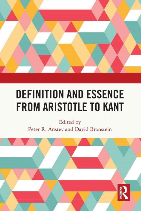 "DEFINITION AND ESSENCE FROM ARISTOTLE TO KANT", darüber bunte geometrische Muster, unten ein quadratisches Logo.