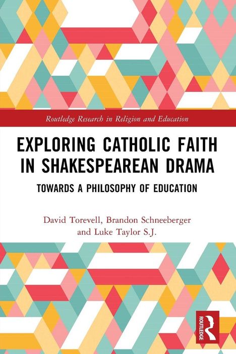 "Exploring Catholic Faith in Shakespearean Drama" von David Torevell et al., bunte geometrische Formen im Hintergrund.
