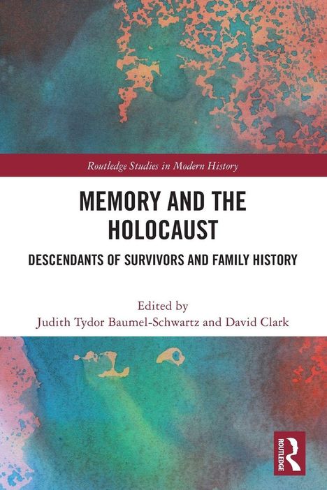 "Memory and the Holocaust: Descendants of Survivors and Family History." Oben abstrakte bunte Muster, unten Routledge-Logo.