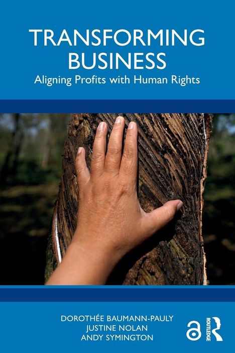 TRANSFORMING BUSINESS: Aligning Profits with Human Rights. Eine Hand berührt einen Baumstamm.