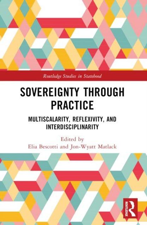 "Sovereignty Through Practice" Titel mit geometrischen Mustern in Rot, Gelb, Blau. Herausgegeben von Elia Bescotti, Jon-Wyatt Matlack.