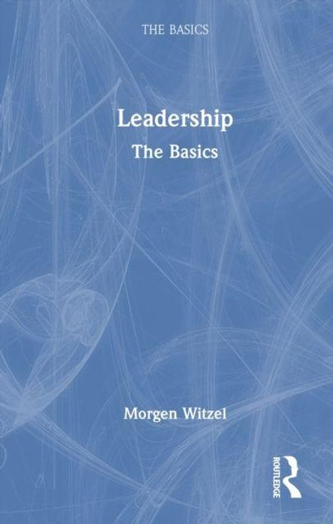 Text: "Leadership The Basics" von Morgen Witzel. Blaues Cover mit weißen Linien und Routledge-Logo unten rechts.
