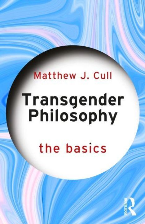 Text: "Matthew J. Cull, Transgender Philosophy, the basics." Bunter Wirbelhintergrund in Blau und Rosa.