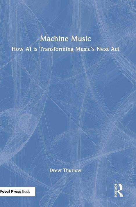 "Machine Music: How AI is Transforming Music's Next Act" von Drew Thurlow. Blaues abstraktes Muster.