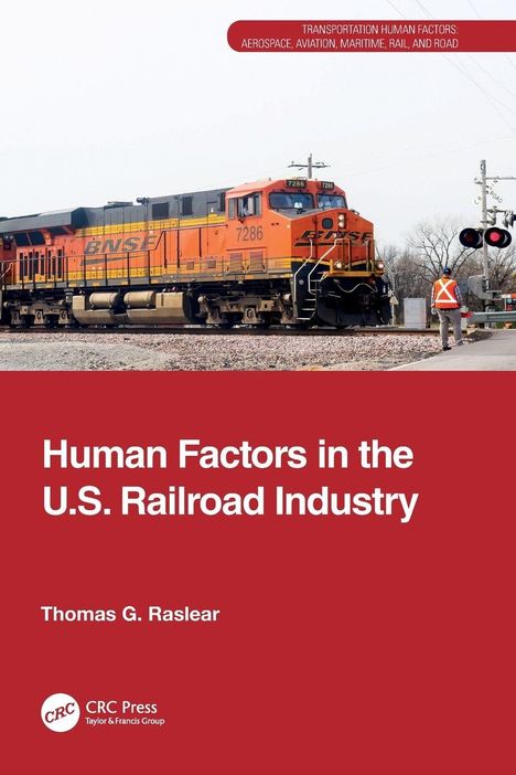 "Human Factors in the U.S. Railroad Industry" von Thomas G. Raslear. Ein Zug und ein Bahnarbeiter mit Warnweste sind sichtbar.