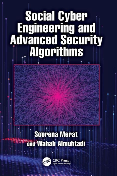 "Social Cyber Engineering and Advanced Security Algorithms" steht oben. Unten: Soorena Merat, Wahab Almuhtadi. Geometrisches Netz.